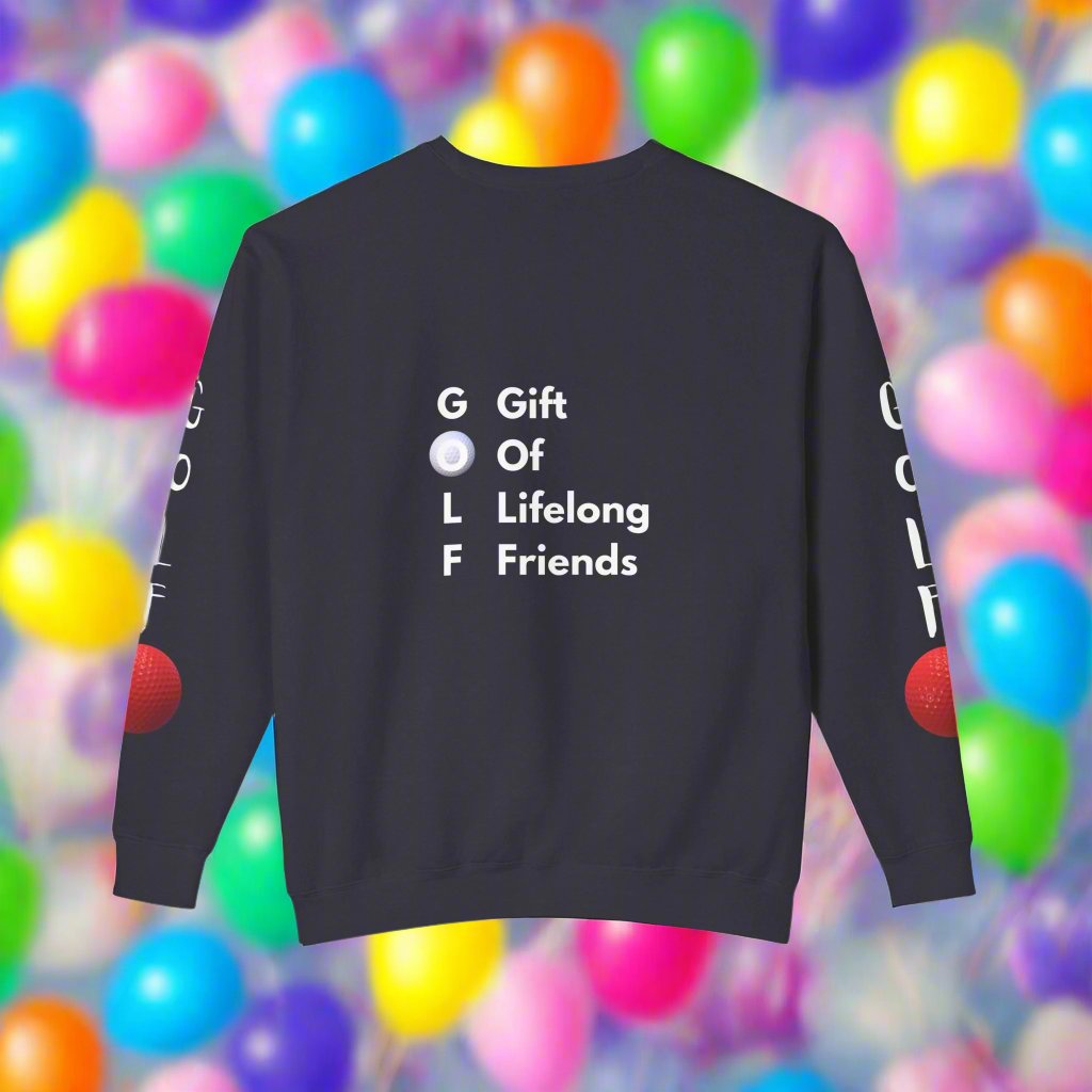GOLF - Gift of Lifelong Friends Sweatshirt | Premium Comfort & Styl